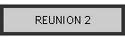 REUNION 2